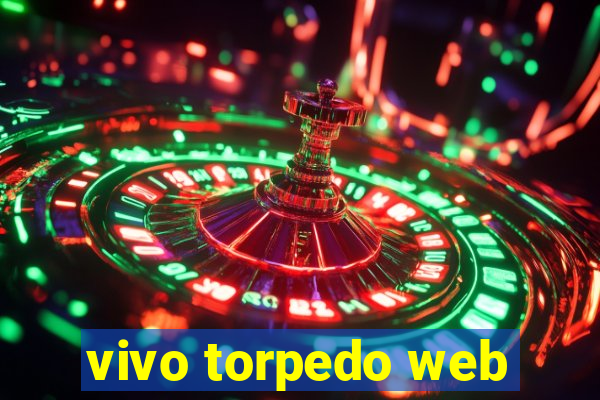 vivo torpedo web